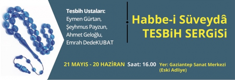 Habbe-i süveyda tesbih sergisi