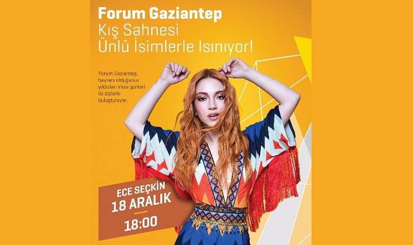 Ece Seçkin Forum Gaziantep'e Geliyor!