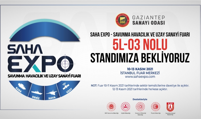 GSO Öncülüğünde Gaziantep’in savunma sanayi kabiliyetleri saha EXPO 2021 Fuarı’nda tanıtılacak