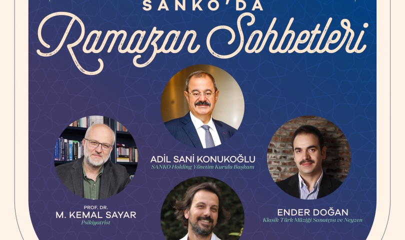 SANKO Holding Yönetim Kurulu Başkanı Adil Sani Konukoğlu SANKO’da Ramazan Sohbetleri’ne konuk olacak