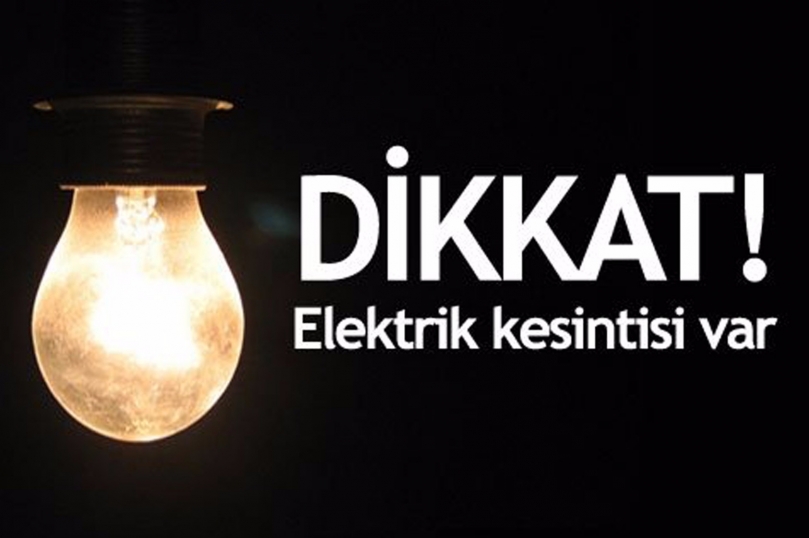 Elektrik kesintisi bu saatlere dikkat!!!