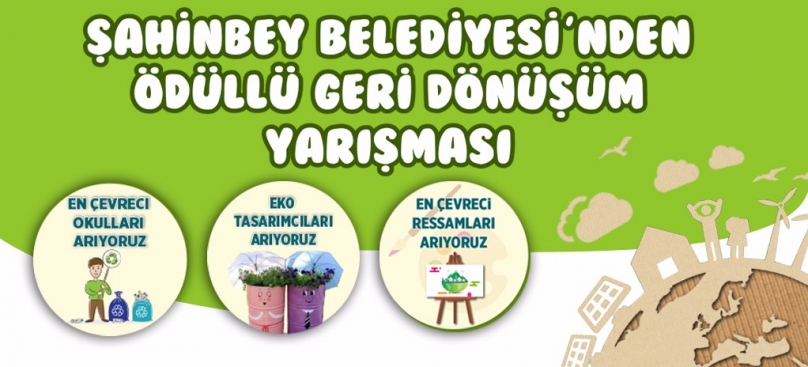 Şahinbey Belediyesi’nden Ödüllü Geri Dönüşüm Yarışması