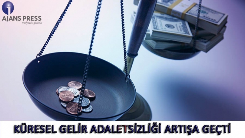 Küresel Gelir Adaletsizliği Artışa Geçti