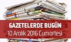 Gazetelerde Bugün | 10 Aralık Cumartesi