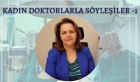 Kadın Doktorlarla Söyleşiler