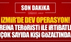 Reina katliamının ardından flaş gelişme! İzmir'de dev operasyon