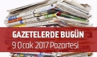 Gazetelerde Bugün | 9 Ocak Pazartesi