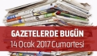 Gazetelerde Bugün | 14 Ocak Cumartesi