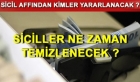 Sicil affı çıktı! Peki bu durum kimleri kapsıyor?