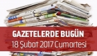 Gazetelerde Bugün | 18 Şubat Cumartesi