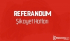 İşte referandum için şikayet hatları