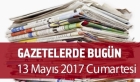 Gazetelerde Bugün | 13 Mayıs Cumartesi