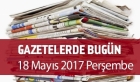 Gazetelerde Bugün | 18 Mayıs  Perşembe